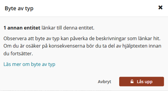 Rutan Byte av typ dyker upp i Libris katalogisering. Klicka på Lås upp.